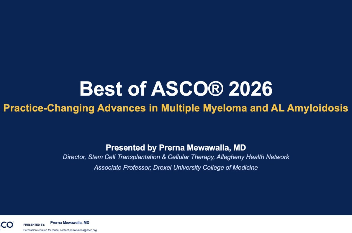 Best of ASCO 2026 title slide, Practice-Changing Advances in Multiple Myeloma and AL Amyloidosis, presented by Prerna Mewawalla, MD