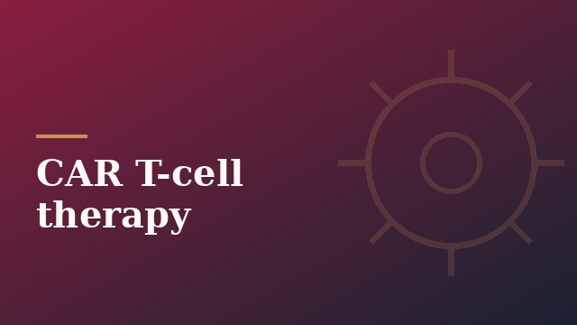 CAR T-cell therapy · Dr. Prerna Mewawalla · OncoDaily